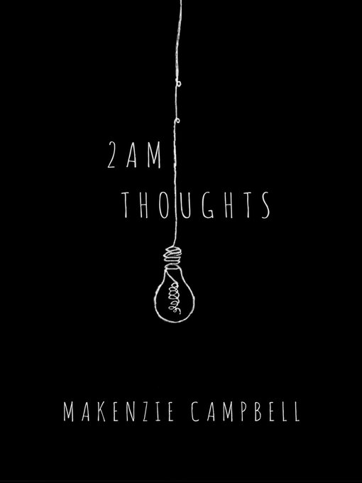 Title details for 2am Thoughts by Makenzie Campbell - Available